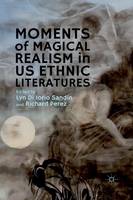 Lyn Di Iorio Sandin (Ed.) - Moments of Magical Realism in US Ethnic Literatures - 9781349451135 - V9781349451135