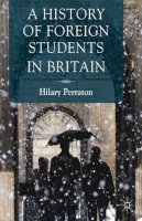 H. Perraton - A History of Foreign Students in Britain - 9781349451692 - V9781349451692
