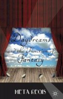 M. Regis - Daydreams and the Function of Fantasy - 9781349453269 - V9781349453269
