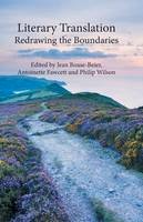 Jean Boase-Beier (Ed.) - Literary Translation: Redrawing the Boundaries - 9781349456505 - V9781349456505