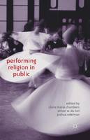 Claire Chambers (Ed.) - Performing Religion in Public - 9781349464067 - V9781349464067