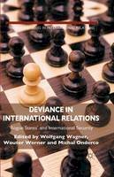 W. Wagner (Ed.) - Deviance in International Relations: ´Rogue States´ and International Security - 9781349470709 - V9781349470709