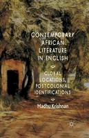 M. Krishnan - Contemporary African Literature in English: Global Locations, Postcolonial Identifications - 9781349478286 - V9781349478286