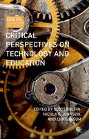 Scott Bulfin - Critical Perspectives on Technology and Education - 9781349481248 - V9781349481248