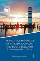 Vincent Jeffries (Ed.) - The Palgrave Handbook of Altruism, Morality, and Social Solidarity: Formulating a Field of Study - 9781349483112 - V9781349483112