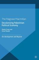 M.c. Turner (Ed.) - Decolonizing Palestinian Political Economy: De-development and Beyond - 9781349496587 - V9781349496587