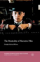 D. Kulezic-Wilson - The Musicality of Narrative Film - 9781349504329 - V9781349504329