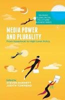S. Barnett (Ed.) - Media Power and Plurality: From Hyperlocal to High-Level Policy - 9781349506644 - V9781349506644