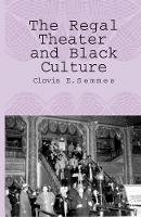 Clovis E. Semmes - The Regal Theater and Black Culture - 9781349533152 - V9781349533152