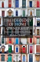 R. Ronald - The Ideology of Home Ownership. Homeowner Societies and the Role of Housing.  - 9781349542109 - V9781349542109