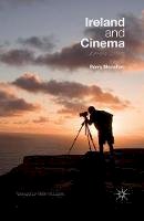 Monahan  Barry - Ireland and Cinema: Culture and Contexts - 9781349564101 - V9781349564101