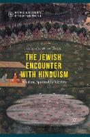 Alon Goshen-Gottstein - The Jewish Encounter with Hinduism: History, Spirituality, Identity - 9781349576104 - V9781349576104