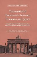 Joanne Miyang Cho (Ed.) - Transnational Encounters between Germany and Japan: Perceptions of Partnership in the Nineteenth and Twentieth Centuries - 9781349579440 - V9781349579440