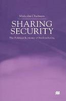 Malcolm Chalmers - Sharing Security: The Political Economy of Burden Sharing - 9781349648887 - V9781349648887