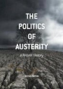 Michael Burton - The Politics of Austerity: A Recent History - 9781349695249 - V9781349695249