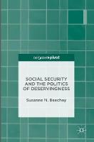 Susanne N. Beechey - Social Security and the Politics of Deservingness - 9781349918898 - V9781349918898