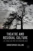 Christopher Collins - Theatre and Residual Culture: J.M. Synge and Pre-Christian Ireland - 9781349948710 - V9781349948710