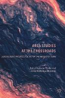 Anna-Katharina Hornidge (Ed.) - Area Studies at the Crossroads: Knowledge Production after the Mobility Turn - 9781349950119 - V9781349950119