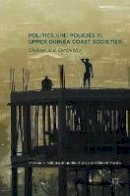 Christian K. Hojbjerg (Ed.) - Politics and Policies in Upper Guinea Coast Societies: Change and Continuity - 9781349950126 - V9781349950126