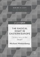 Michael Minkenberg - The Radical Right in Eastern Europe: Democracy under Siege? - 9781349951475 - V9781349951475