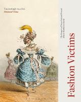 Alison Matthews-David - Fashion Victims: The Dangers of Dress Past and Present - 9781350005082 - V9781350005082