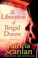 Patricia Scanlan - The Liberation of Brigid Dunne - 9781398505230 - 9781398505230