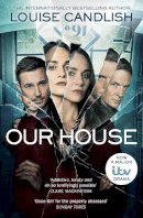 CANDLISH, LOUISE - Our House: soon to be a major ITV series starring Martin Compston and Tuppence Middleton - 9781398508583 - 9781398508583