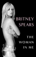Britney Spears - The Woman in Me - 9781398522527 - 9781398522527