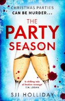 Sji Holliday - The Party Season: the most gripping and twisty Christmas detective thriller for 2023 - 9781399714259 - 9781399714259