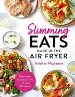 Siobhan Wightman - Slimming Eats Made in the Air Fryer: Tasty recipes to save you time - all under 600 calories - 9781399724661 - 9781399724661