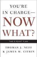 Thomas J. Neff - You're in Charge, Now What?: The 8 Point Plan - 9781400048663 - V9781400048663