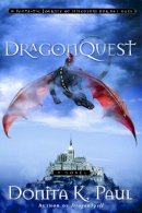 Donita K Paul - DragonQuest (Dragon Keepers Chronicles, Book 2) - 9781400071296 - V9781400071296