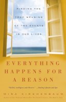Mira Kirshenbaum - Everything Happens for a Reason: Finding the True Meaning of the Events in Our Lives - 9781400083213 - V9781400083213