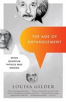 Louisa Gilder - The Age of Entanglement: When Quantum Physics Was Reborn (Vintage) - 9781400095261 - V9781400095261