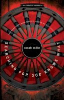 Donald Miller - Searching for God Knows What - 9781400202751 - V9781400202751