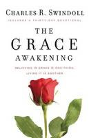 Charles R. Swindoll - The Grace Awakening: Believing in grace is one thing. Living it is another. - 9781400202935 - V9781400202935