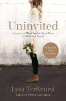 Lysa Terkeurst - Uninvited: Living Loved When You Feel Less Than, Left Out, and Lonely - 9781400205875 - V9781400205875