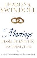 Dr Dr Charles R Swindoll - Marriage: From Surviving to Thriving: Practical Advice on Making Your Marriage Strong - 9781400280094 - V9781400280094
