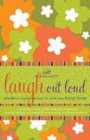 Women Of Faith - Laugh out Loud: Stories to Touch Your Heart and Tickle Your Funny Bone - 9781400280346 - V9781400280346