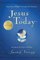Sarah Young - Jesus Today, Hardcover, with Full Scriptures: Experience Hope Through His Presence (a 150-Day Devotional) - 9781400320097 - V9781400320097
