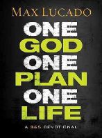 Lucado, Max - One God, One Plan, One Life: A 365 Devotional - 9781400322633 - V9781400322633