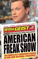 Willie Geist - American Freak Show: The Completely Fabricated Stories of Our New National Treasures - 9781401310523 - KEX0249787