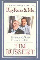 Timothy J. Russert - Big Russ And Me - 9781401359652 - KST0018221