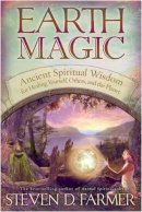 Steven Farmer - Earth Magic: Ancient Shamanic Wisdom for Healing Yourself, Others, and the Planet - 9781401920050 - V9781401920050