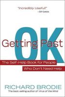 Richard Brodie - Getting Past OK: The Self-Help Book for People Who Don´t Need Help - 9781401926977 - V9781401926977