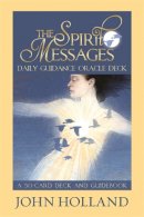 John Holland - The Spirit Messages Daily Guidance Oracle Deck: A 50-Card Deck and Guidebook - 9781401940263 - V9781401940263