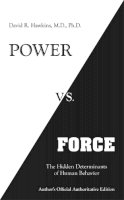 David R. Hawkins - Power vs. Force: The Hidden Determinants of Human Behaviour - 9781401945077 - V9781401945077