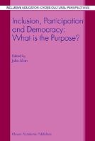 J. Allan (Ed.) - Inclusion, Participation and Democracy: What is the Purpose? - 9781402012655 - V9781402012655