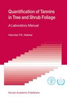 Harinder P.s. Makkar - Quantification of Tannins in Tree and Shrub Foliage: A Laboratory Manual - 9781402016325 - V9781402016325