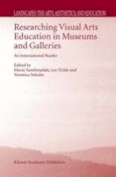 Maria Xanthoudaki (Ed.) - Researching Visual Arts Education in Museums and Galleries: An International Reader - 9781402016370 - V9781402016370